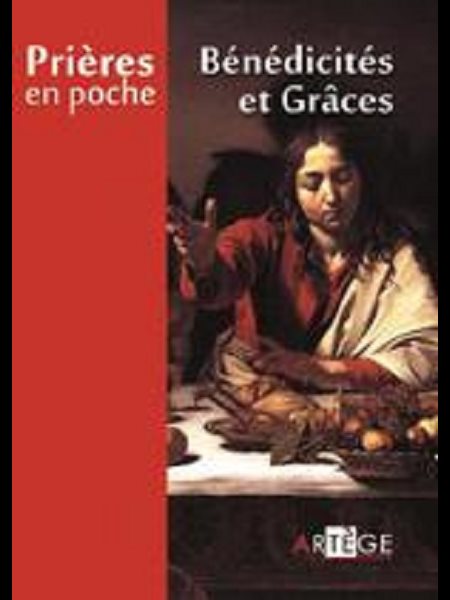 Bénédicités et Grâces : prières en poche (French book)