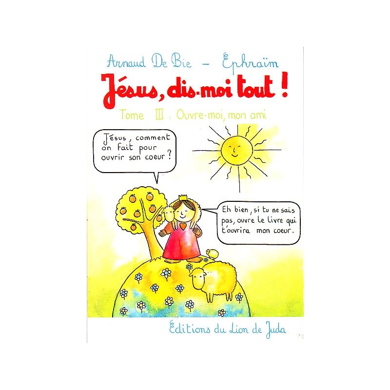 Jésus dit-moi tout T.3