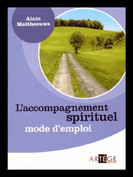 Accompagnement spirituel, L' : mode d'emploi