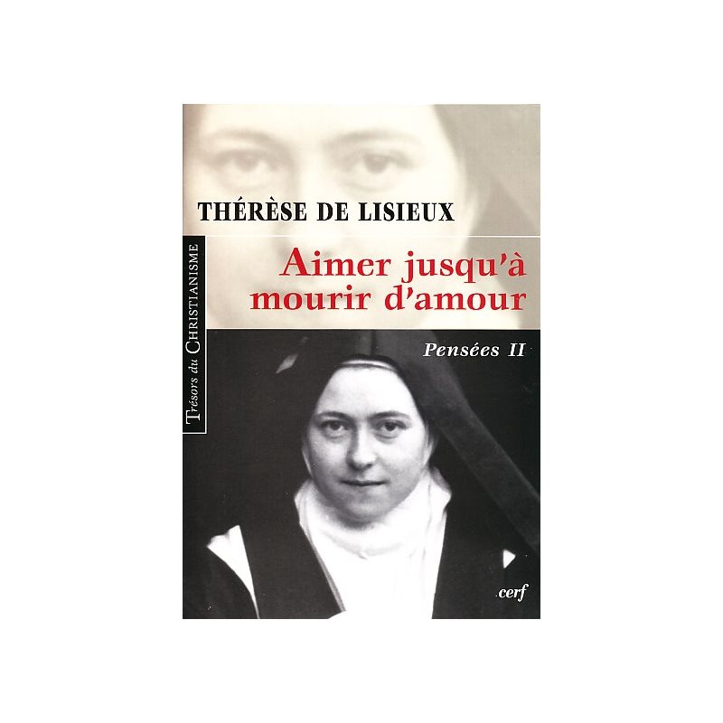 Aimer jusqu'à mourir d'amour (T. de Lisieux: Pensées II)