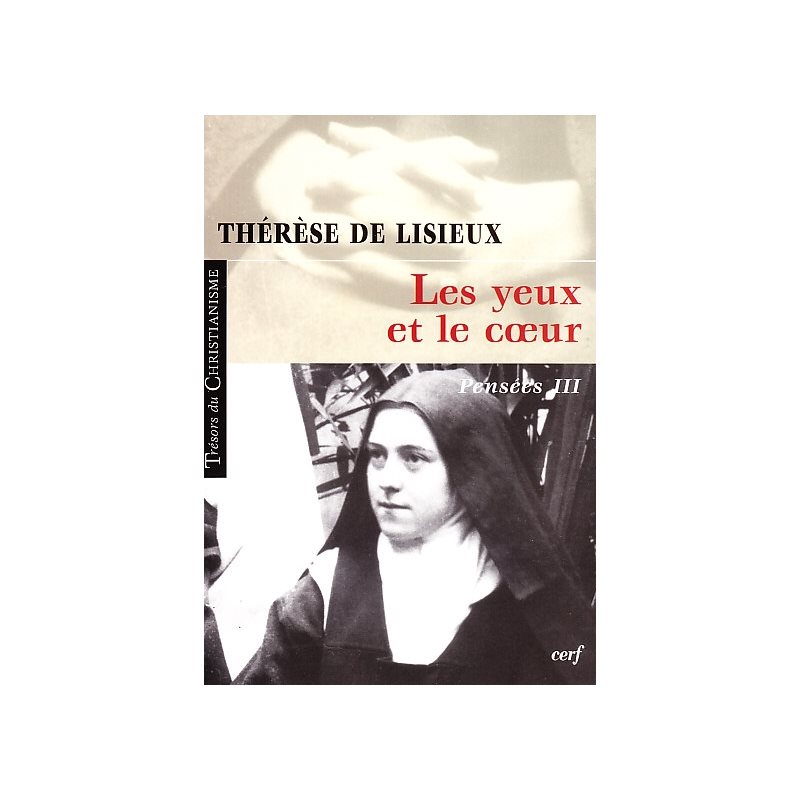 Yeux et le coeur, Les (T. de Lisieux: Pensées III)