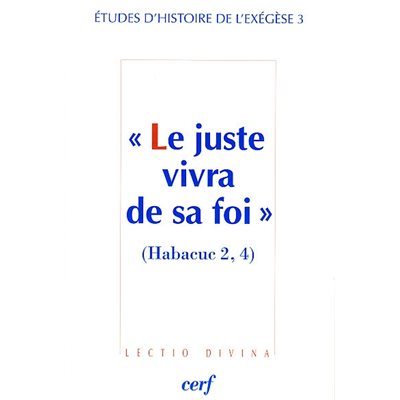 Juste vivra de sa foi (Habacuc 2, 4), Le