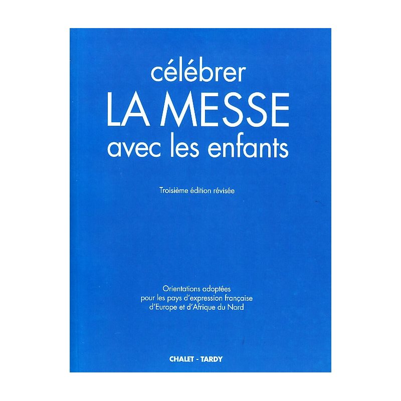 Célébrer la Messe avec les enfants (3e édition révisée)