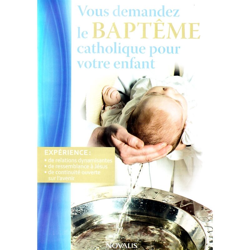 Vous demandez le baptême catholique pour votre enfant