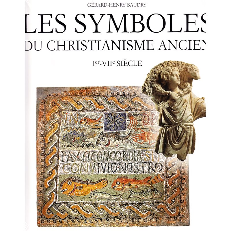 Symboles du christianisme ancien, Les Symboles du christianisme ancien, Les