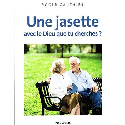 Une jasette avec le Dieu que tu cherches? (French book)