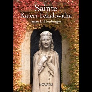 Sainte Kateri Tekakwitha (coll.: Les petits carnets)