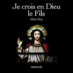 Je crois en Dieu - Le Fils (French book)