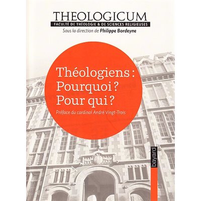 Théologiens: Pourquoi? Pour qui?