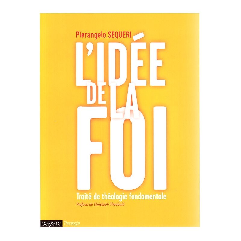 Idée de la foi, L' - Traité de théologie fondamentale