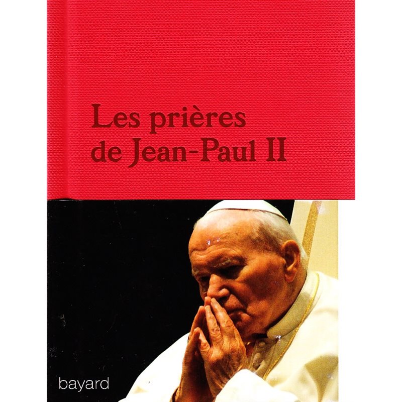 Prières de Jean-Paul II, les