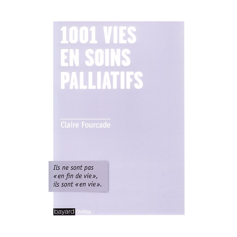 1001 vies en soins palliatifs (French book)