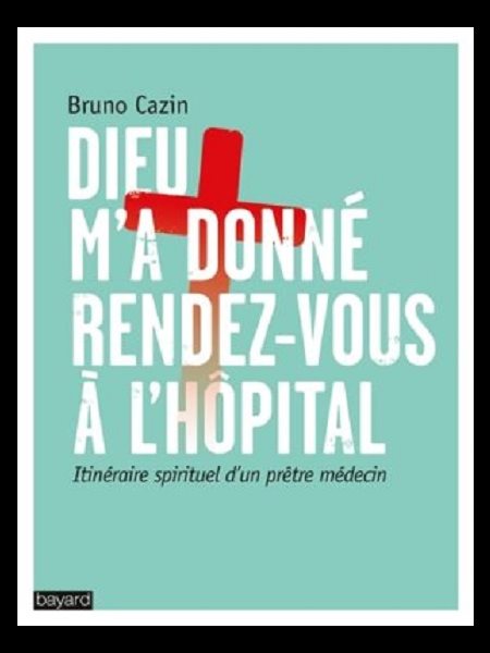 Dieu m'a donné rendez-vous à l'hôpital