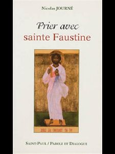 Prier avec sainte Faustine