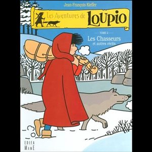 Les aventures de Loupio 2 : Les chasseurs et autres récits