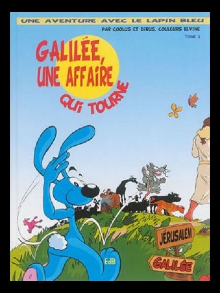 Galilée, une affaire qui tourne (Lapin bleu)