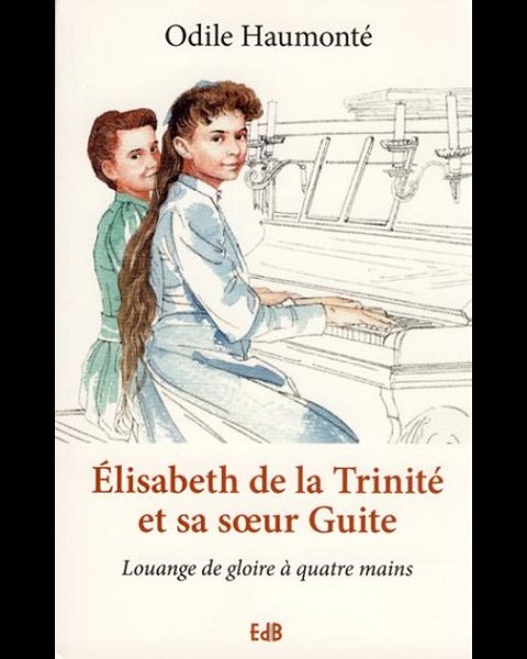 Élisabeth de la Trinité et sa soeur Guite