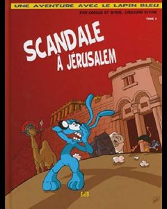 Scandale à Jérusalem - Une aventure avec le Lapin bleu