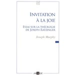 Invitation à la joie (Essai.. théologie de Joseph Ratzinger)