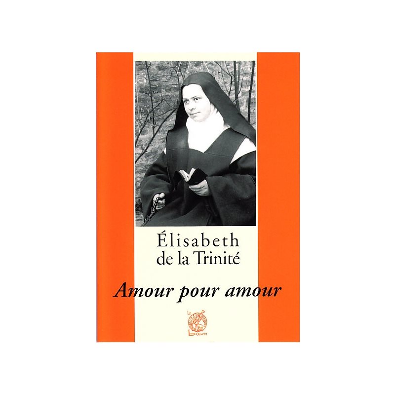 Élisabeth de la Trinité: Amour pour amour