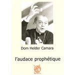 Dom Helder Camara: l'audace prophétique