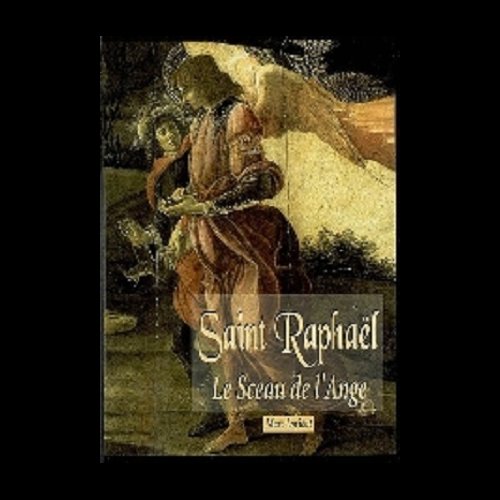 Saint Raphael le sceau de l'Ange (French book)