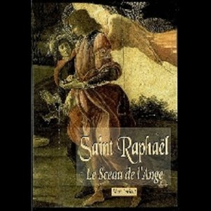 Saint Raphael le sceau de l'Ange (French book)