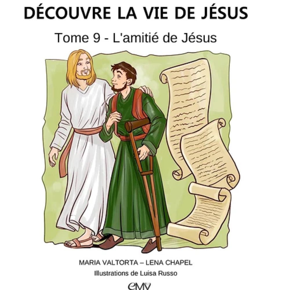 Découvre la vie de Jésus, tome 9 L'amitié de Jésus