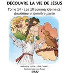 Découvre la vie de Jésus, tome 14, les 10 commandements, 2e