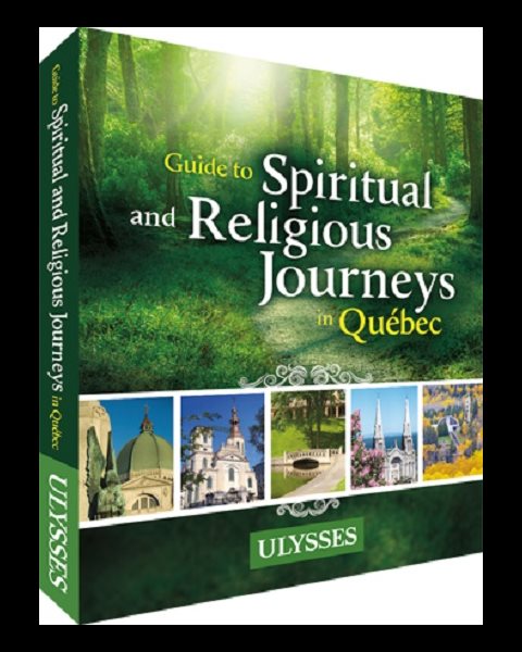 Guide to spiritual and religious journeys in Quebec