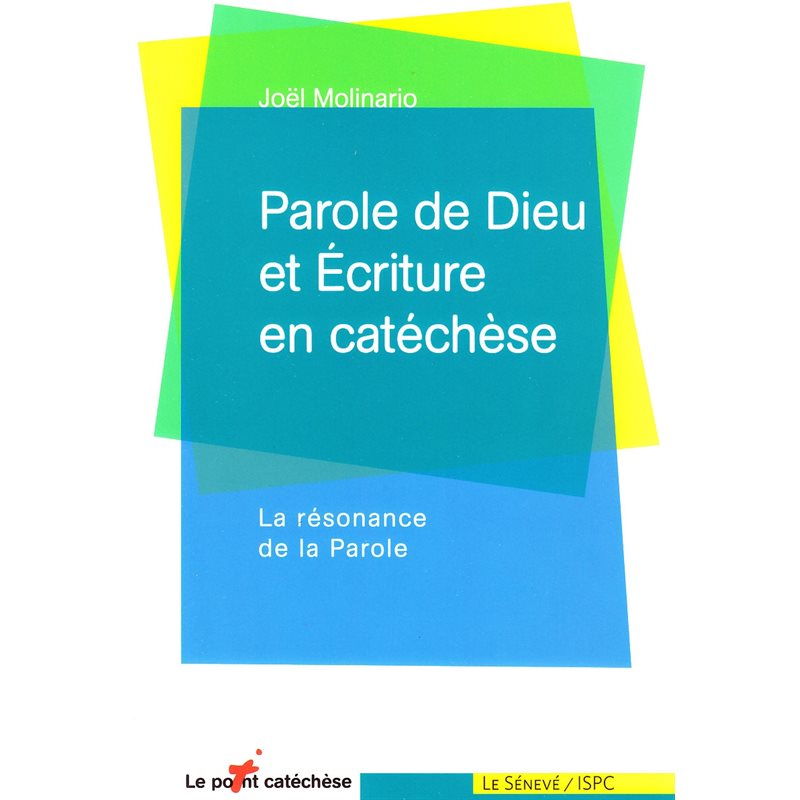 Parole de Dieu et Écritures en catéchèse