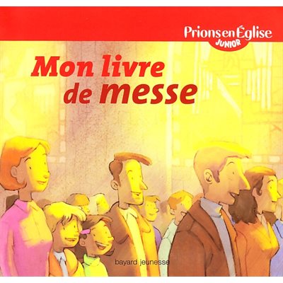 Mon livre de messe (N.éd) (Prions en église junior)