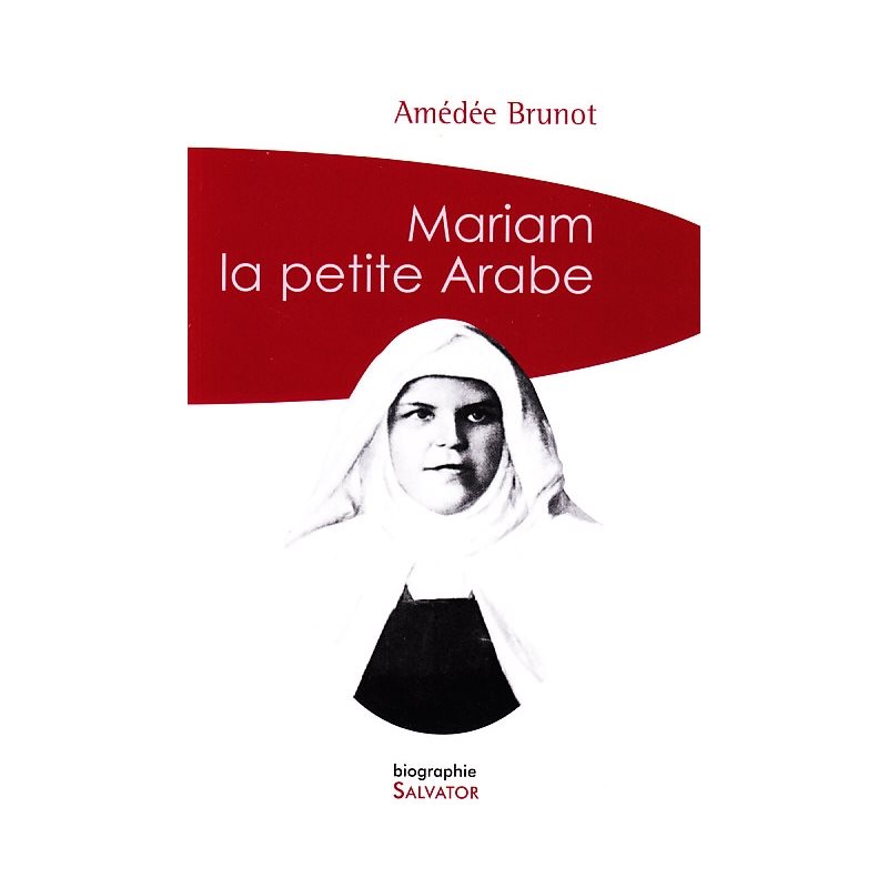 Mariam la petite Arabe - Bienheureuse Soeur Marie de Jésus C