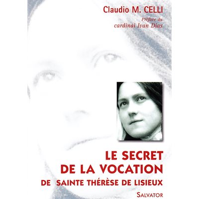 Secret de la vocation de Sainte Thérèse de Lisieux, Le