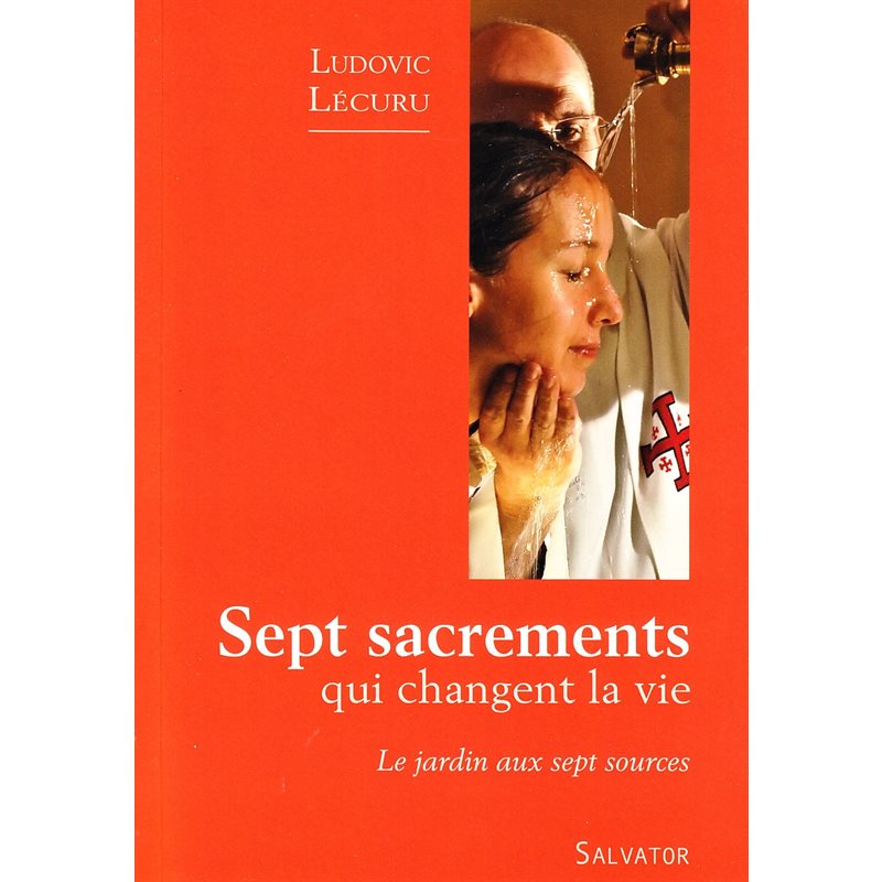 Sept sacrements qui changent la vie (French book)