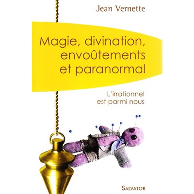 Magie, divination, envoûtements et paranormal