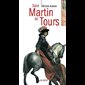 Saint Martin de Tours (petit guide)