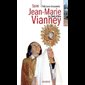 Saint Jean-Marie Vianney le curé d'Ars (petit guide)