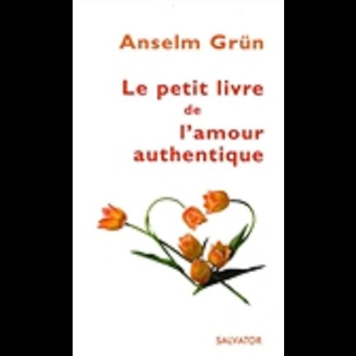 Petit livre de l'amour authentique, Le