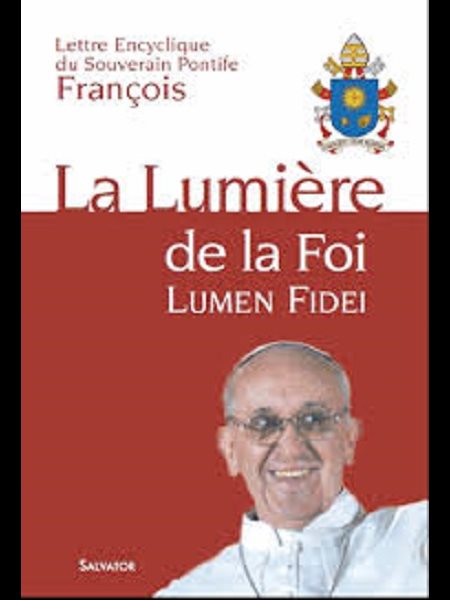 Lumière de la foi, La : Lettre encyclique Lumen Fidei Éd. S.