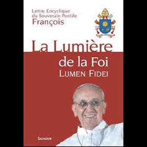 Lumière de la foi, La : Lettre encyclique Lumen Fidei Éd. S.