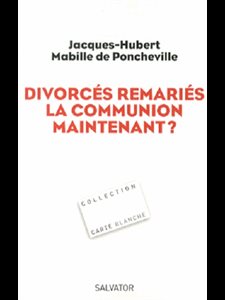 Divorcés remariés, la communion maintenant? (French book)