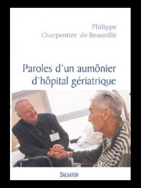 Paroles d'un aumônier d'hôpital gériatrique