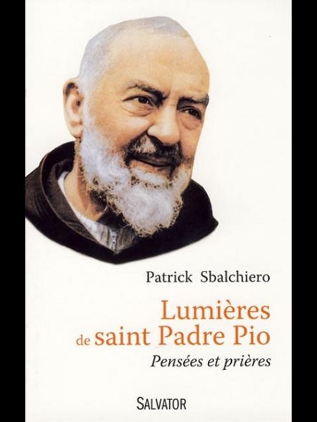 Lumières de saint Padre Pio : pensées et prières