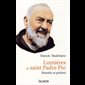 Lumières de saint Padre Pio : pensées et prières