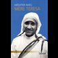 Méditer avec Mère Teresa - Une pensée par jour