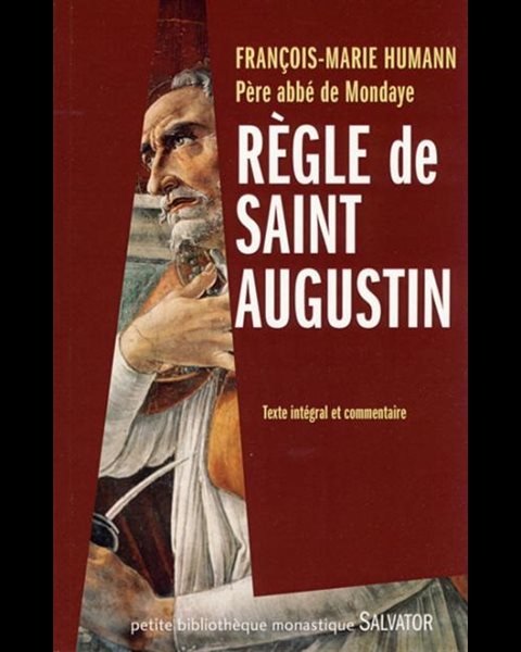 Règle de Saint Augustin - Texte intégral et commentaire