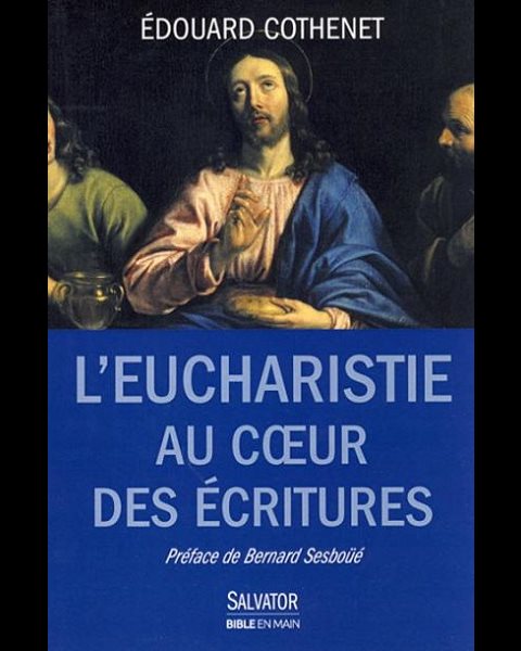 Eucharistie au coeur des écritures, L'