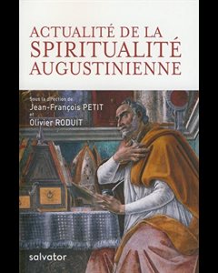 Actualité de la spiritualité augustinienne