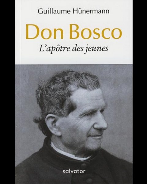 Don Bosco : L'apôtre des jeunes